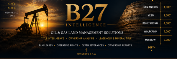 B27 Intelligence oil and gas land management solutions banner featuring Permian Basin pumpjack, federal BLM leases, ownership analysis, operating rights, depth severances, and New Mexico formations.