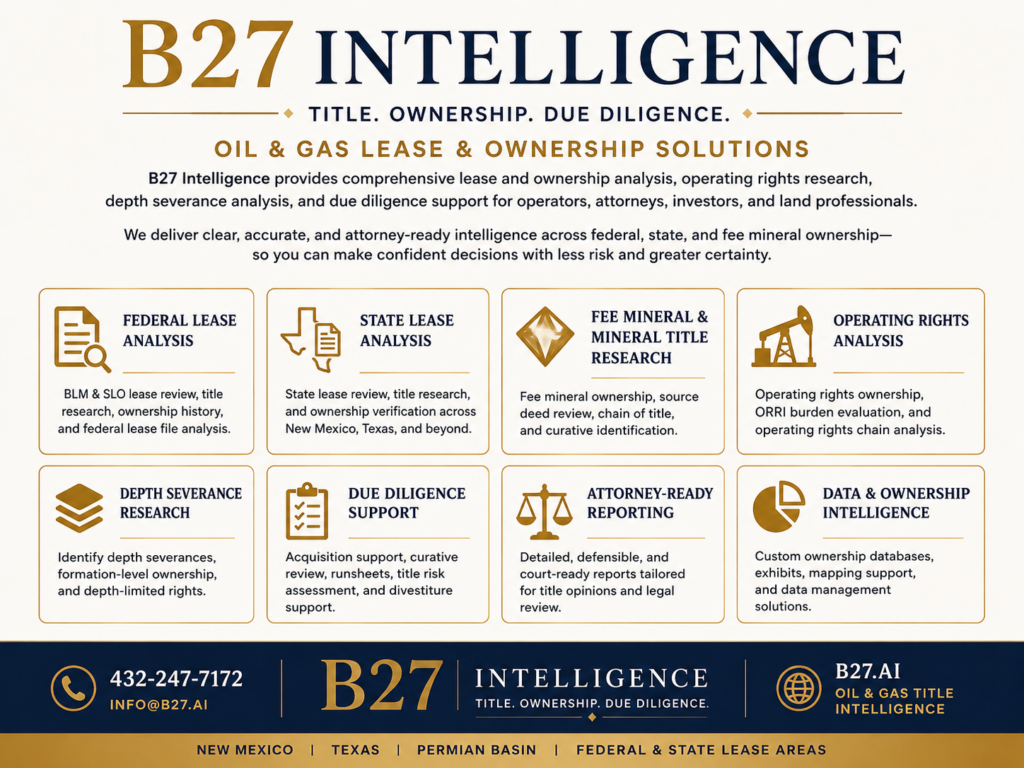 B27 Intelligence oil and gas title research, ownership reporting, operating rights analysis, depth severance research, and due diligence services.